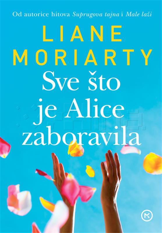 Roman "Sve što je Alice zaboravila" Liane Moriarty objavljen na hrvatskom