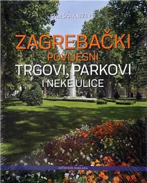 Predstavljena knjiga "Zagrebački povijesni trgovi, parkovi i neke ulice"