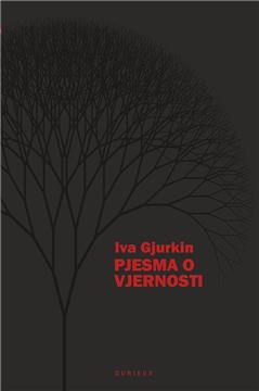 Objavljen roman Ive Gjurkin "Pjesma o vjernosti"