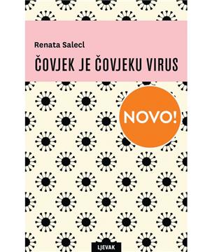 "Čovjek je čovjeku virus" ugledne slovenske znanstvenice Renate Salecl na hrvatskom