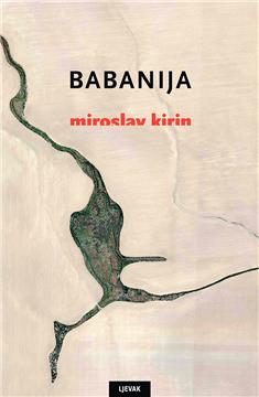 Nova knjiga Miroslava Kirina "Babanija" u izdanju Naklade Ljevak