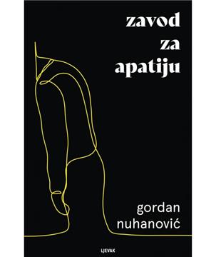 Objavljen novi roman Gordana Nuhanovića "Zavod za apatiju"