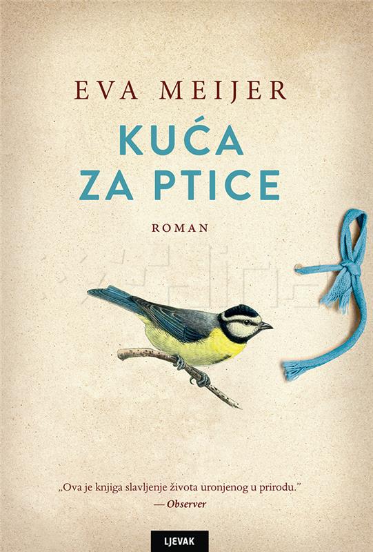 "Kuća za ptice" Eve Meijer na hrvatskome u izdanju Naklade Ljevak