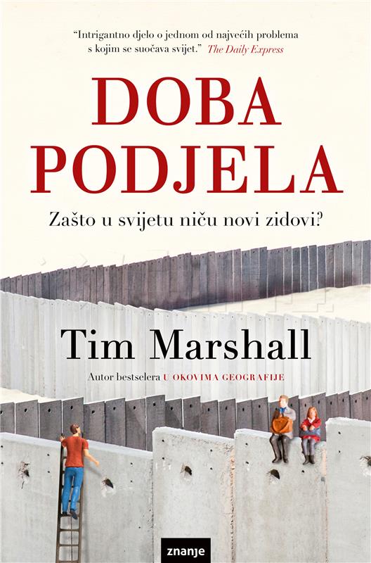 Objavljena knjiga "Doba podjela" Tima Marshalla