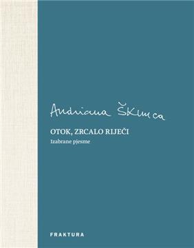 Objavljena zbirka poezije Andriane Škunca "Otok, zrcalo riječi"