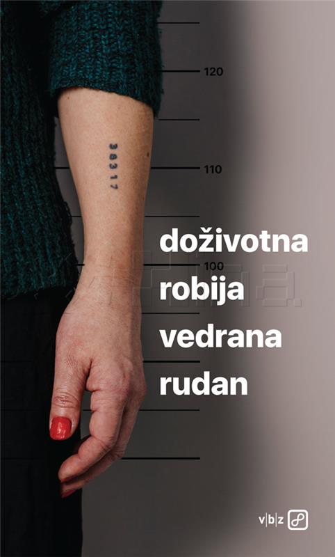 Objavljen novi roman Vedrane Rudan "Doživotna robija"