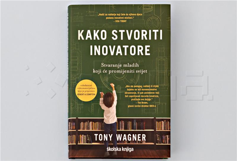 Objavljena knjiga Tonyja Wagnera "Kako stvoriti inovatore"