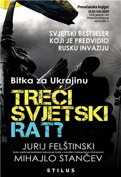 Svjetski bestseler "Treći svjetski rat? – Bitka za Ukrajinu" objavljen na hrvatskom