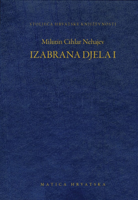 Objavljen prvi svezak Izabranih djela Milutina Cihlara Nehajeva