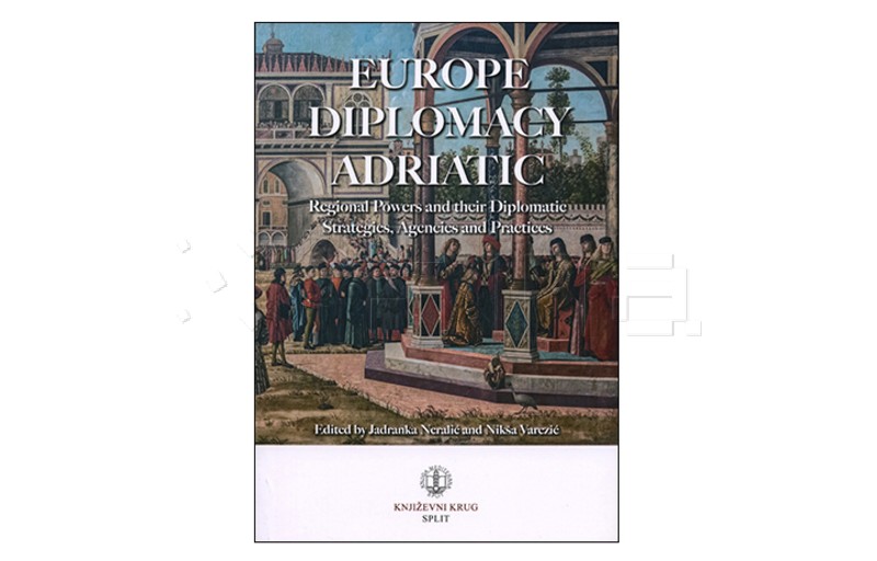 Objavljena knjiga "Europe – Diplomacy – Adriatic Regional Powers"
