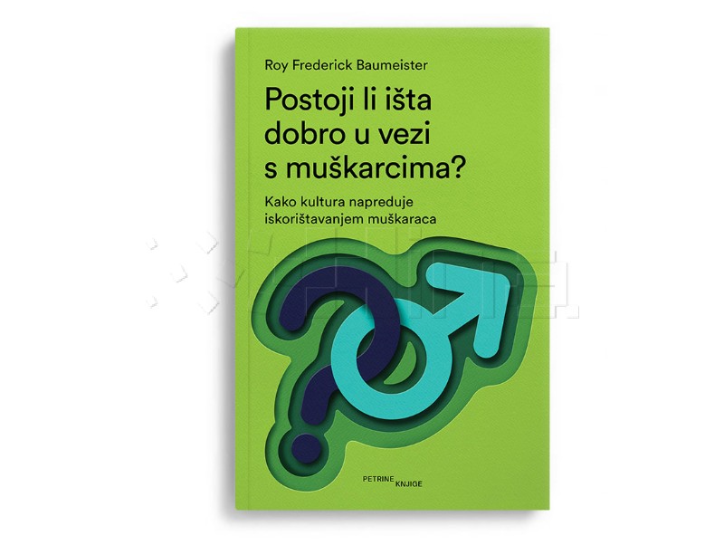 Objavljena knjiga Roya Baumeistera "Postoji li išta dobro u vezi s muškarcima?" 