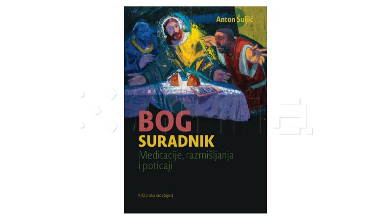 Objavljena knjiga Antuna Šuljića "Bog suradnik" 