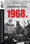 Objavljena knjiga "Jugoslavija i svijet 1968.",  Hrvoja Klasića                                                                                                                                                                                 