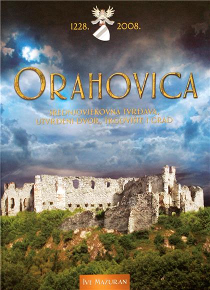 Predstavljana knjiga 'Orahovica 1228.-2008. Srednjovjekovna utvrda, utvrđeni dvor, trgovište i grad'                                                                                                                                            