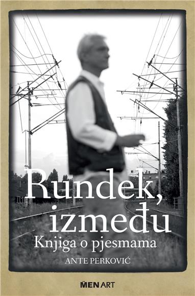 Predstavljena knjiga ''Rundek, između: Knjiga o pjesmama''                                                                                                                                                                                      