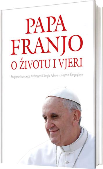 Objavljena knjiga 'Papa Franjo o životu i vjeri'                                                                                                                                                                                                