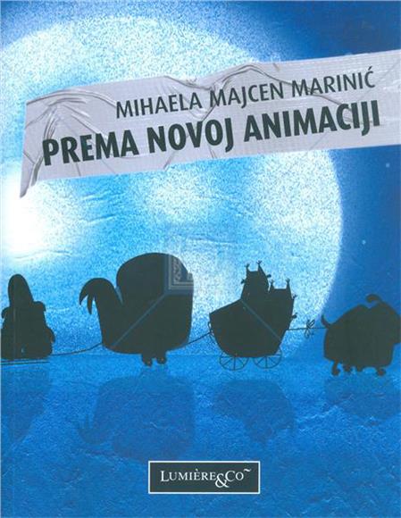 Objavljena knjiga "Prema novoj animaciji" Mihaele Majcen Marinić