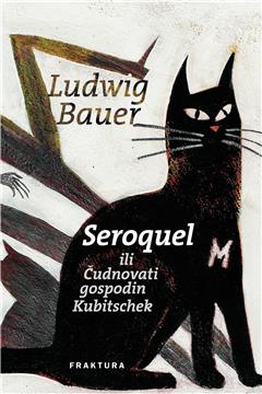 Predstavljen "Seroquel ili Čudnovati gospodin Kubitschek" Ludwiga Bauera